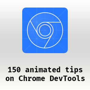 Increase your web development skills - 150 tips on Chrome DevTools