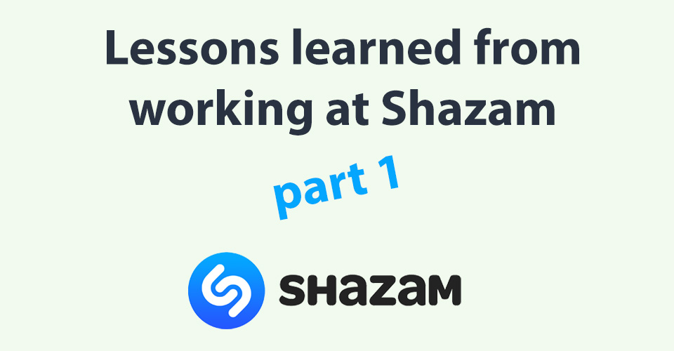 15 things I learnt after 5 years at Shazam